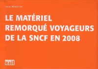 Le matériel remorqué voyageurs de la SNCF en 2008