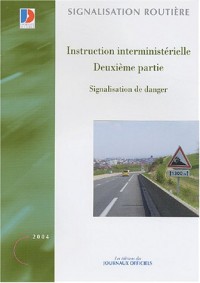 Signalisation de danger : Instruction interministérielle, deuxième partie