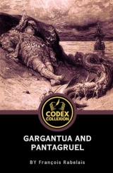 Gargantua and Pantagruel: The Classic Tale of Gargantuan Adventures, Philosophical Wit, and Social Critique