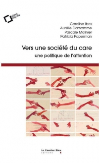 Vers une société du care: une politique de l'attention