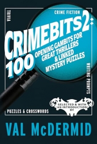 CrimeBits 2: 100 Opening Gambits for Great Thrillers & Linked Mystery Puzzles: Selected & with an Introduction by Val McDermid