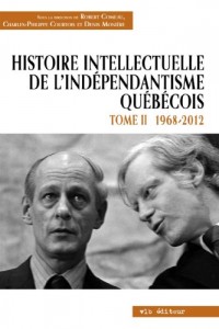 Histoire Intellectuelle de l'Independantisme Quebecois V. 02 1968