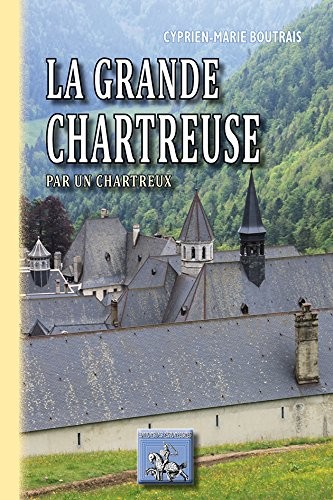 La grande chartreuse par un chartreux