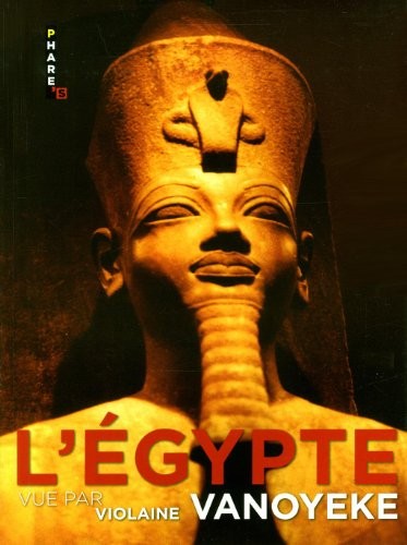 L'Egypte vue par Violaine Vanoyeke