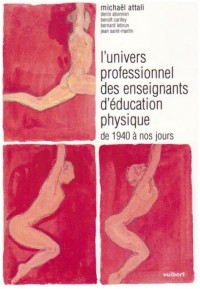 L'univers professionnel des enseignants d'EPS de 1940 à nos jours