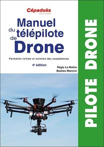 Manuel du télépilote de Drone 4e édition