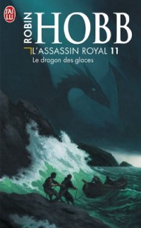 L'Assassin royal, Tome 11 : Le dragon des glaces