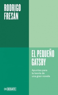 El pequeño Gatsby: Apuntes para la teoría de una gran novela