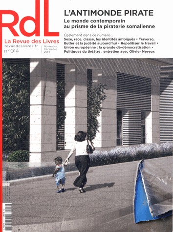 La revue des livres, N° 14, Novembre-décembre 2014 : L'antimonde pirate : Le monde contemporain au prisme de la piraterie somalienne