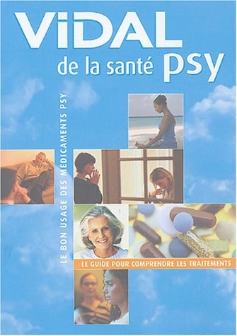 Vidal de la santé psy : Le bon usage des médicaments psy