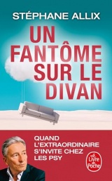 Un fantôme sur le divan: Quand l'extraordinaire s'invite chez les psy [Poche]