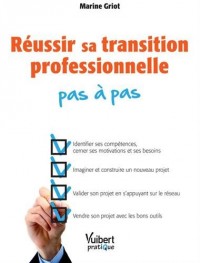 Réussir sa transition professionnelle pas à pas