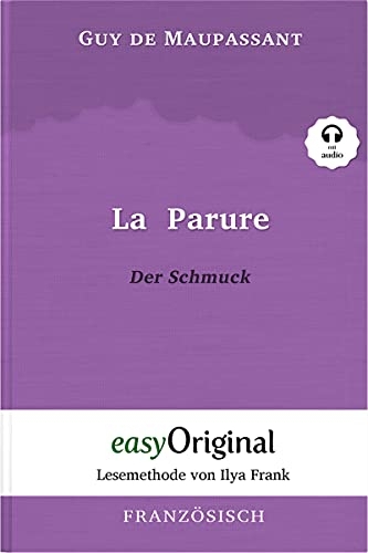 La Parure / Der Schmuck (Buch + Audio-CD) - Lesemethode von Ilya Frank - Zweisprachige Ausgabe Französisch-Deutsch: Ungekürzter Originaltext - ... Lesen lernen, auffrischen und perfektionieren