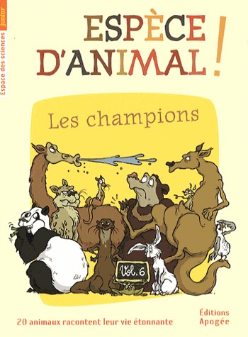 Espèce d'animal ! Tome 6 : Les champions