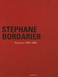 Stéphane Bordarier : Peintures 1996-2005