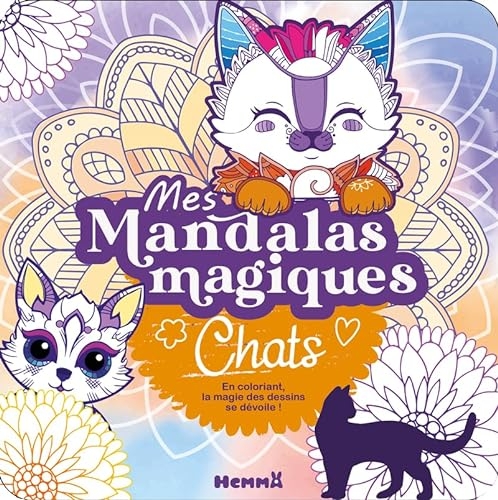 Mes mandalas magiques - Mandalas chats - dès 6 ans