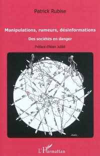 Manipulations rumeurs desinformations des societes en danger