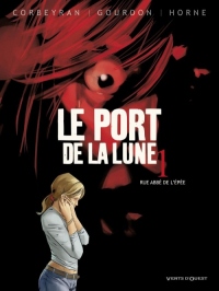 Le Port de la Lune - Tome 01: Rue Abbé de l'Epée