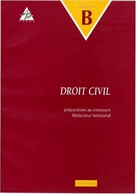 DROIT CIVIL. Préparation au concours de rédacteur territorial, Catégorie B