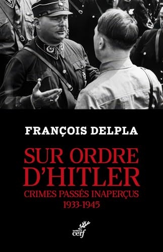 Sur ordre d'Hitler: Crimes passés inaperçus 1933-1945
