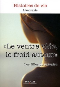Le ventre vide, le froid autour : L'anorexie
