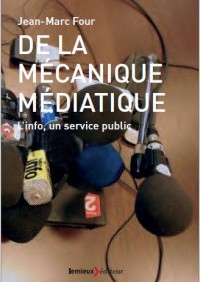 De la mécanique médiatique : L'info, un service public