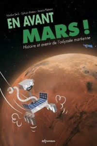 En avant Mars !: Histoire et avenir de l'odyssée martienne