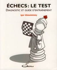 Echecs : le test: Diagnostic et guide d'entraînement