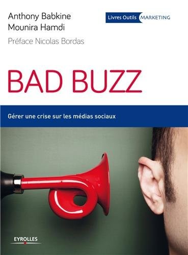 Bad buzz: Gérer une crise sur les réseaux sociaux.