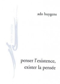 Penser l'existence, exister la pensée: De l'humanitude, de l'amour, au jour de la phénoménologie clinique