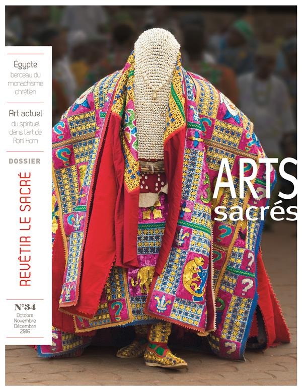 Arts Sacrés nº 34 - Octobre-Novembre-Décembre 2016: Revêtir le sacré