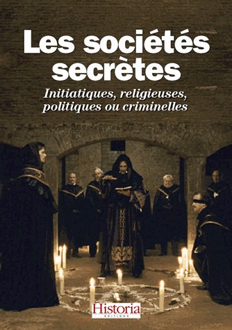 Les sociétés secrètes : Initiatiques, religieuses, politiques ou criminelles