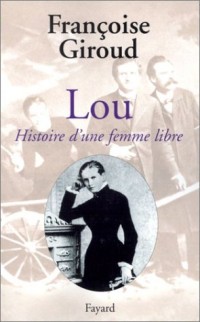 Lou : Histoire d'une femme libre