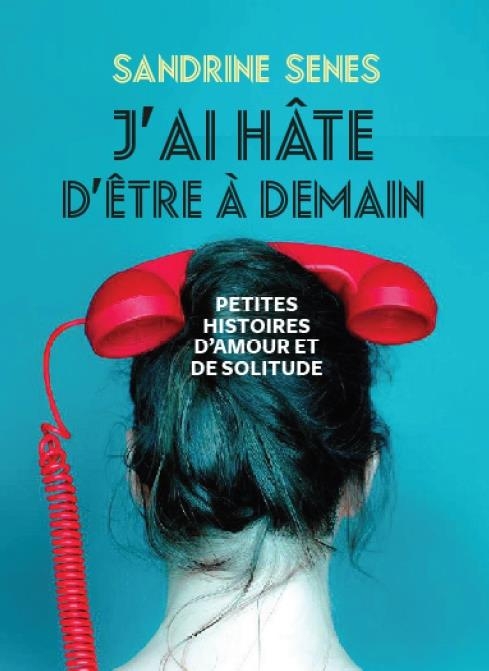 J'ai hâte d'être à demain
