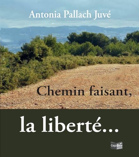 Chemin faisant, la liberté...