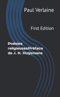 Poésies religieusesPréface de J. K. Huÿsmans: First Edition