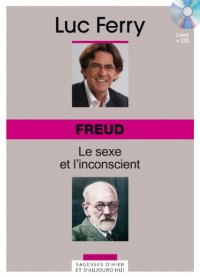 Freud : le sexe et l'inconscient (1CD audio)