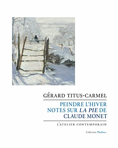 Peindre l'hiver: Notes sur la Pie de Claude Monet