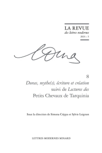 La Revue des lettres modernes: Duras, mythe(s), écriture et création suivi de Lectures des Petits Chevaux de Tarquinia (2024) (2024 - 5, n° 8)