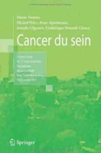 Cancer du sein: Compte-rendu du 12e cours superieur francophone de cancerologie: Nice - Saint-Paul-de-Vence 19-22 Janvier 2011