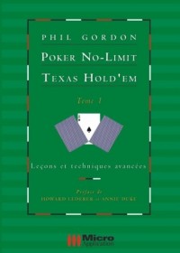 Poker No-Limit Texas Hold'em : Tome 1 : Leçons et techniques avancées