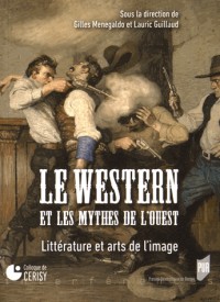 Le western et les mythes de l'Ouest : Littérature et arts de l'image