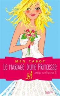 Journal de Mia - Tome 11 - Le mariage d'une princesse