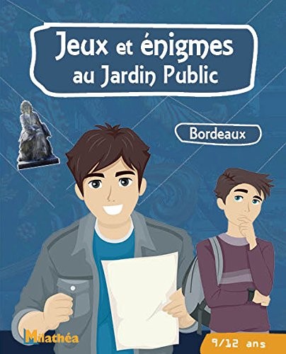 Jeux et énigmes au jardin public 9-12 ans : Bordeaux