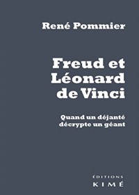 Freud et Léonard de Vinci : Quand un déjanté décrypte un géant