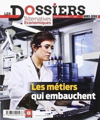 Les Dossiers d'Alternatives Economiques - numéro 3 Les métiers qui embauchent