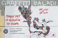 Graffiti Baladi: Street Art et révolution en Egypte.