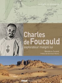 Charles de Foucauld : Explorateur malgré lui