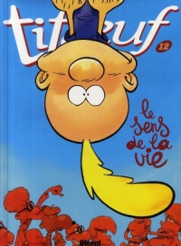 Titeuf, Tome 12 : Le Sens de la Vie