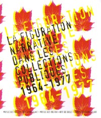 La figuration narrative dans les collections publiques 1964-1977